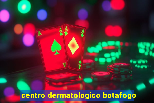 centro dermatologico botafogo